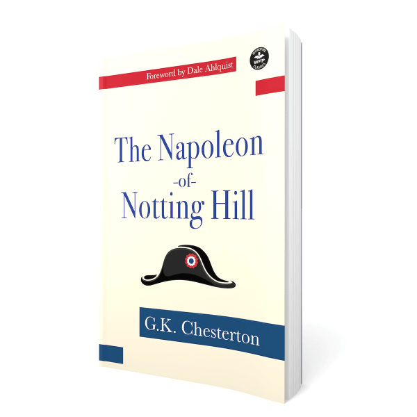 The Napoleon of Notting Hill - Foreword by Dale Ahlquist
