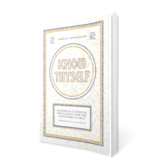 Know Thyself: Classical Catholic Education and the Discovery of Self